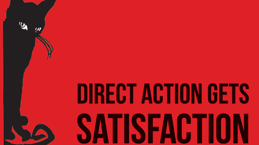 Direct action gets satisfaction
